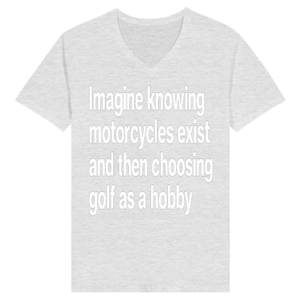 Product Funny Motorcycle Golf Hobby Sarcasm Quote V-Neck T-shirt