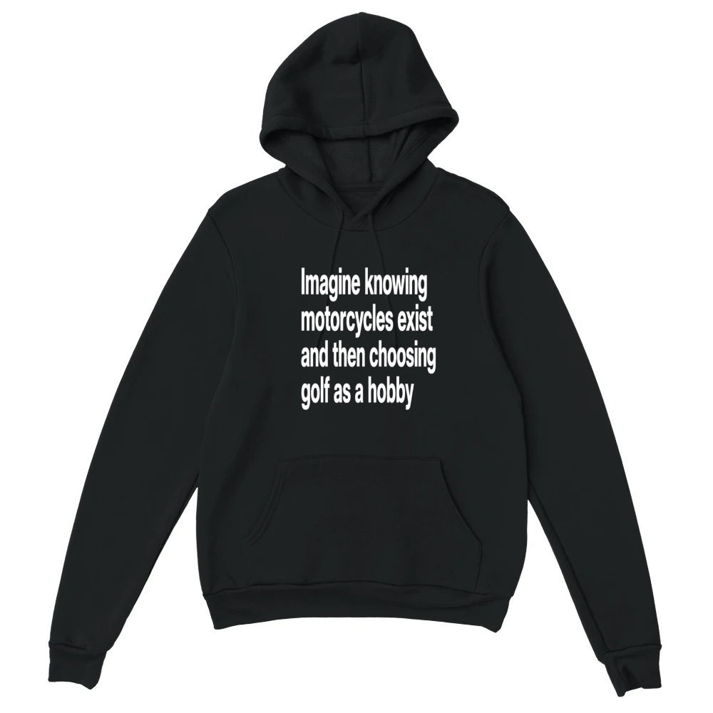 Product Funny Motorcycle Golf Hobby Sarcasm Quote Unisex Hoodie