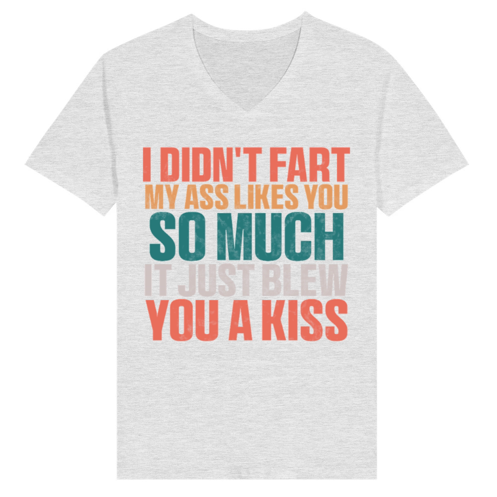 Product I Didnt Fart My Ass Blew You A Kiss Funny V-Neck T-shirt