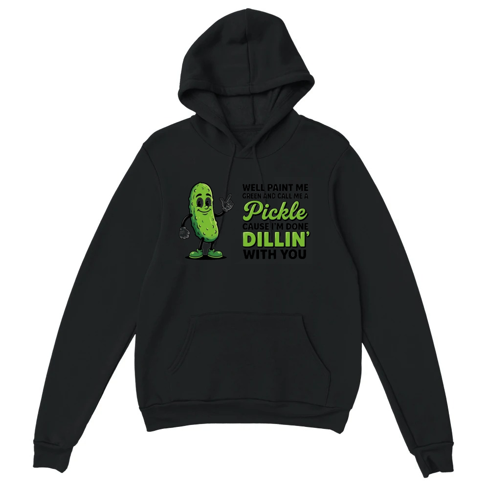 Product Well Paint Me Green Call Me A Pickle Funny Unisex Hoodie
