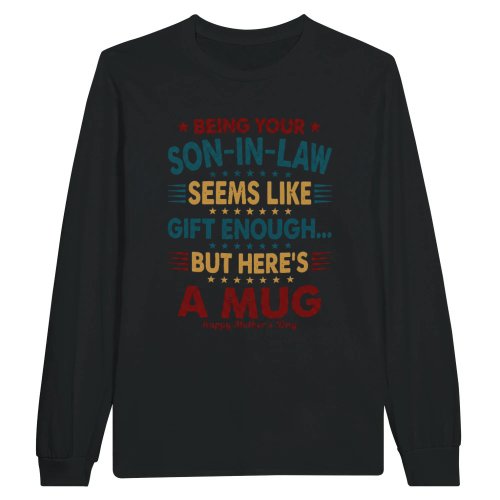 Product Funny Son In Law Mothers Day Sarcastic Mother In L Unisex Longsleeve