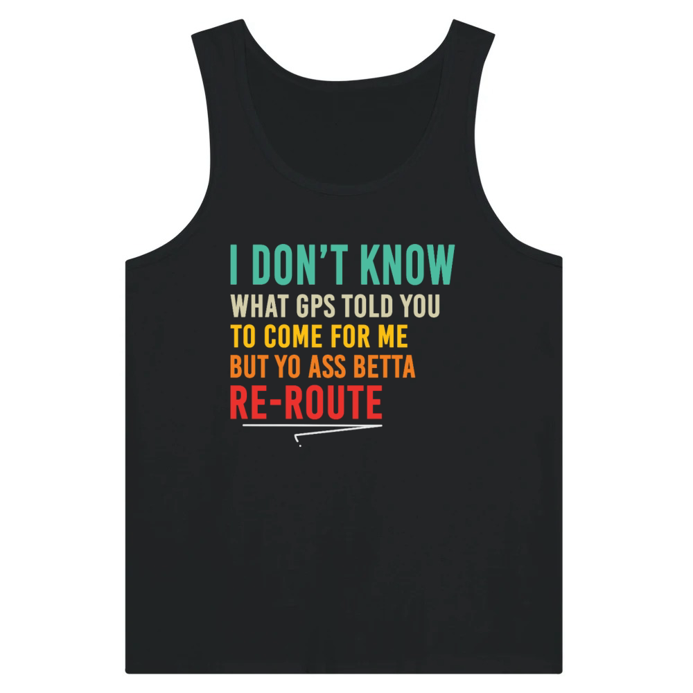 Product Funny Petty Re-Route Quote Sarcastic Humor Tank Top