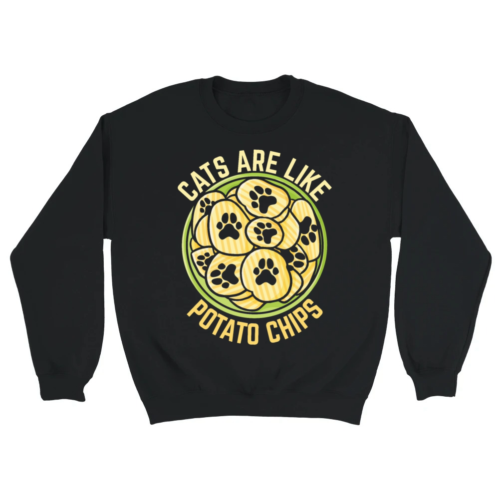 Product Cat's Are Like Potato Chips Funny Cat Lover Gifts Unisex Sweatshirt