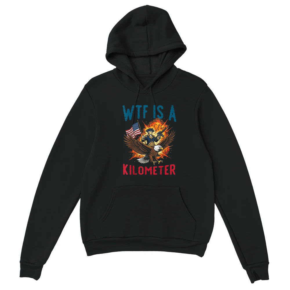 Product 4th of July WTF is Kilometer Funny USA Patriotic Men Women Unisex Hoodie