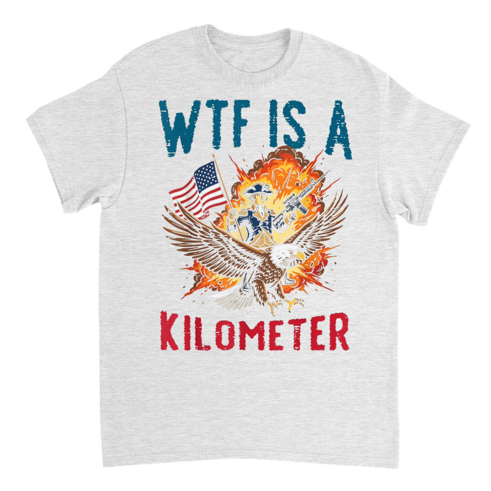 Product 4th of July WTF is Kilometer Funny USA Patriotic Men Women T-Shirt