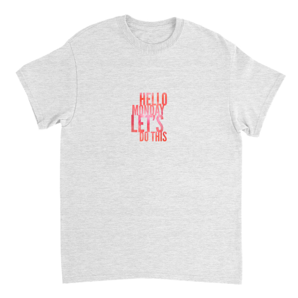 Product Fun Hello Monday Lass uns das tun positive happy work & student T Shirt T-Shirt