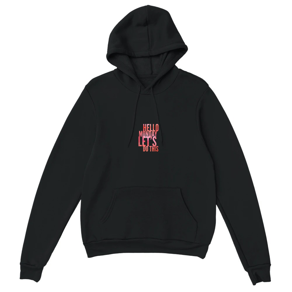Product Fun Hello Monday Lass uns das tun positive happy work & student T Shirt Unisex Hoodie