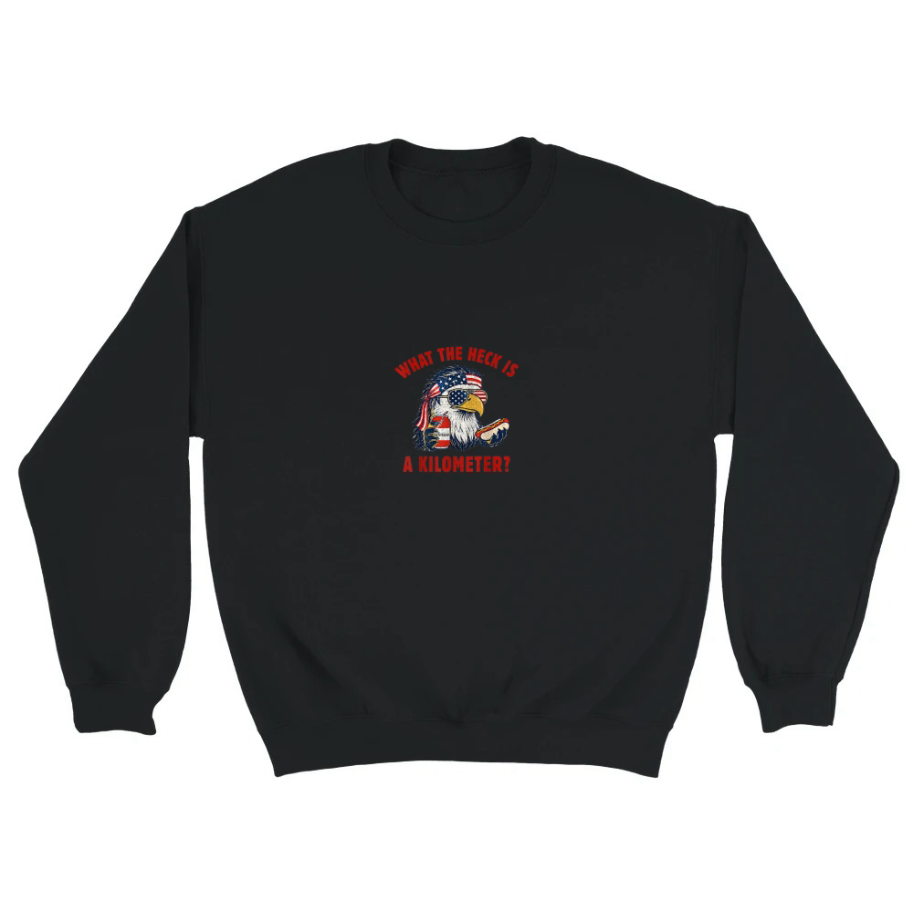 Product Funny 4th of July Eagle What The Heck is A Kilometer T Shirt Unisex Sweatshirt
