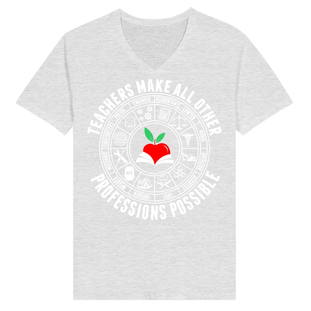 Product Teachers Make All Other Professions Possible V-Neck T-shirt