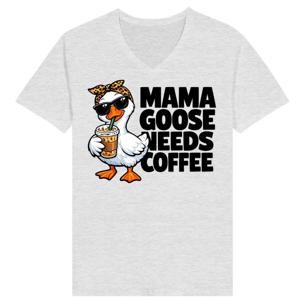 Product Mama Goose Needs Coffee Mother's Day V-Neck T-shirt