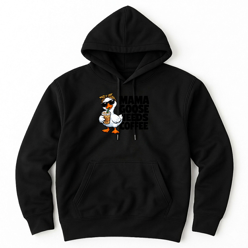 Product Mama Goose Needs Coffee Mother's Day Unisex Hoodie