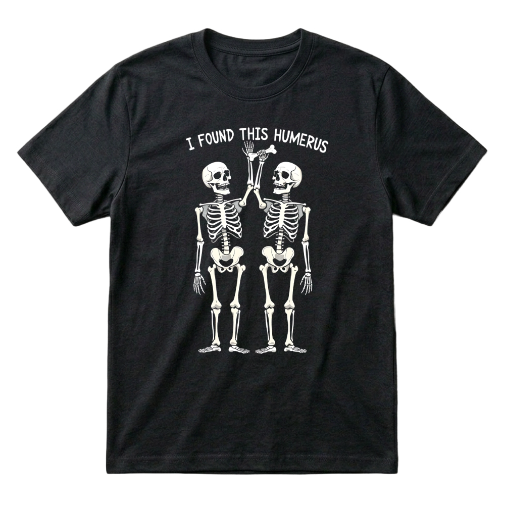 Product Halloween Skeleton I Found Humerus T-Shirt