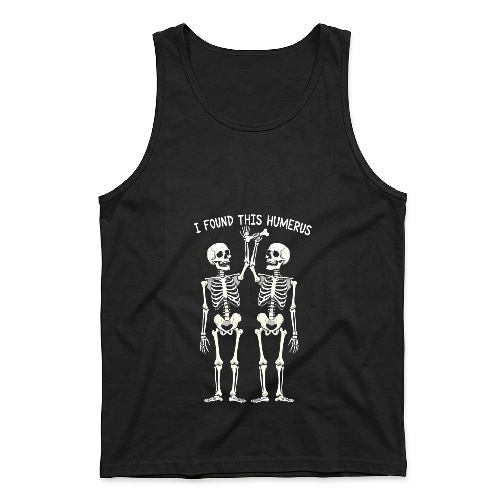Product Halloween Skeleton I Found Humerus Tank Top