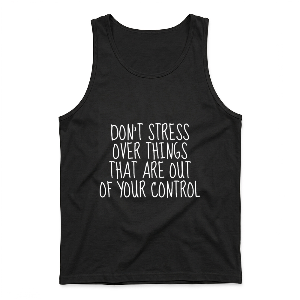 Product Don't Stress Over Things Tank Top