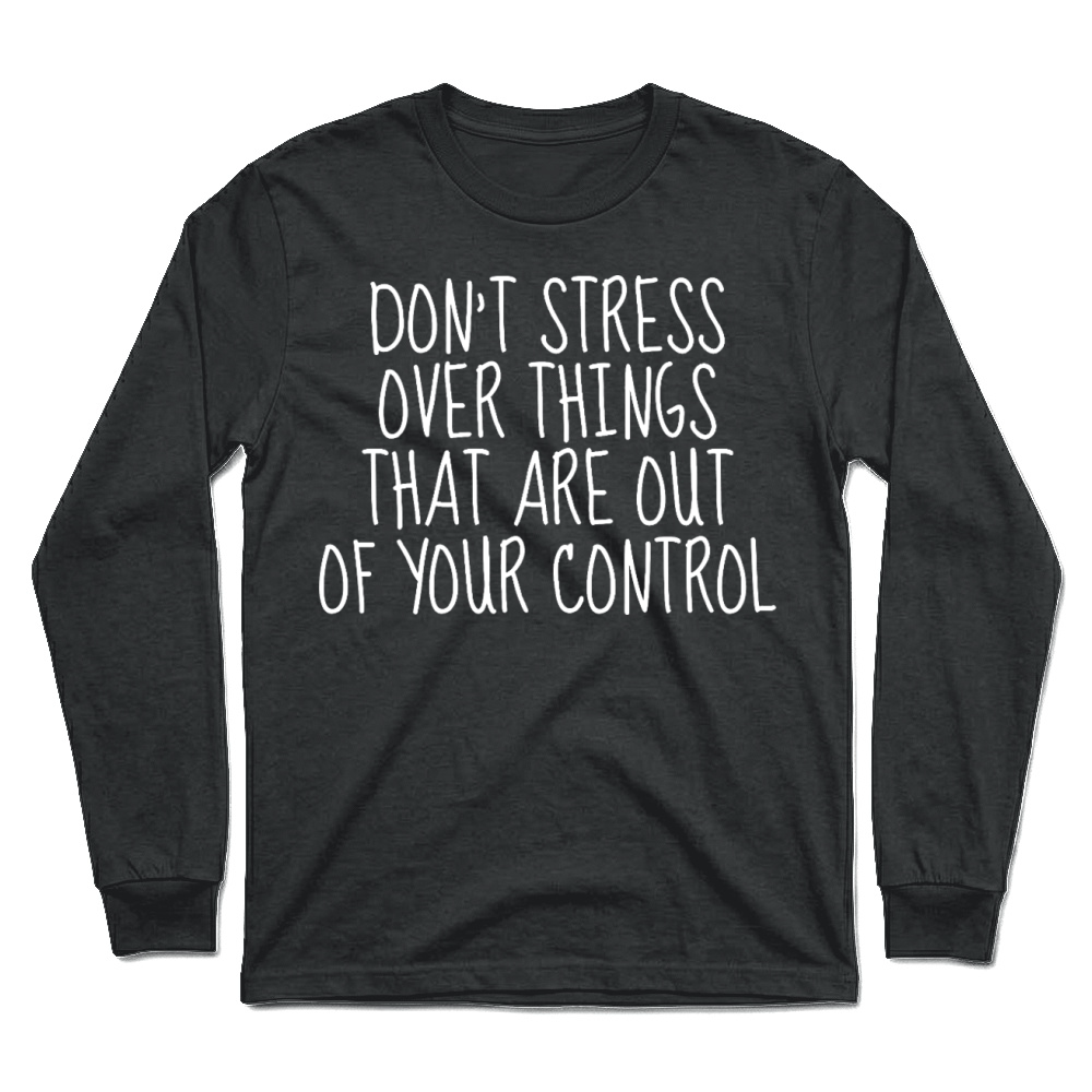 Product Don't Stress Over Things Unisex Longsleeve