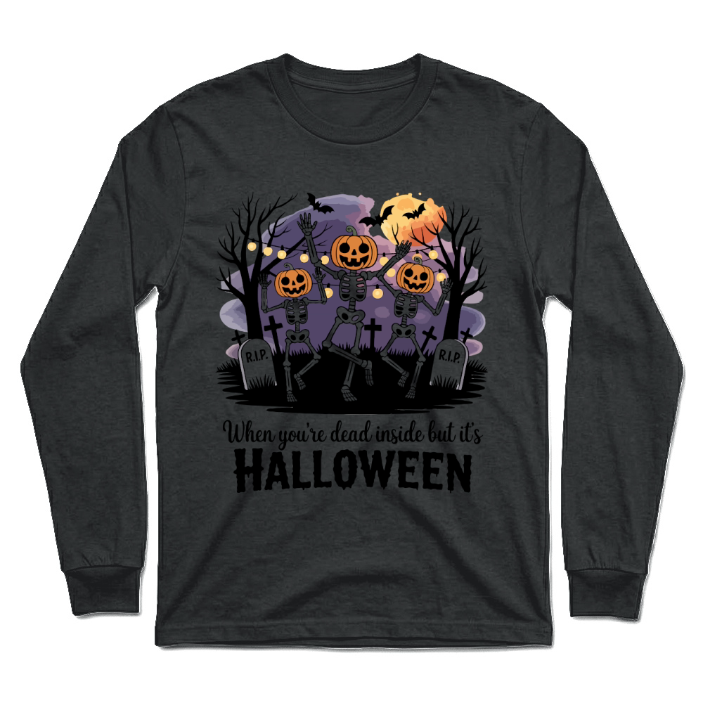 Product when you're dead inside but it's halloween Unisex Longsleeve