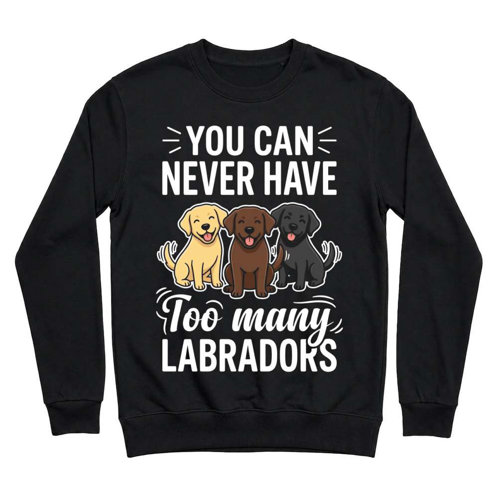 Product Labradors Dogs Pets Humor Canine Unisex Sweatshirt