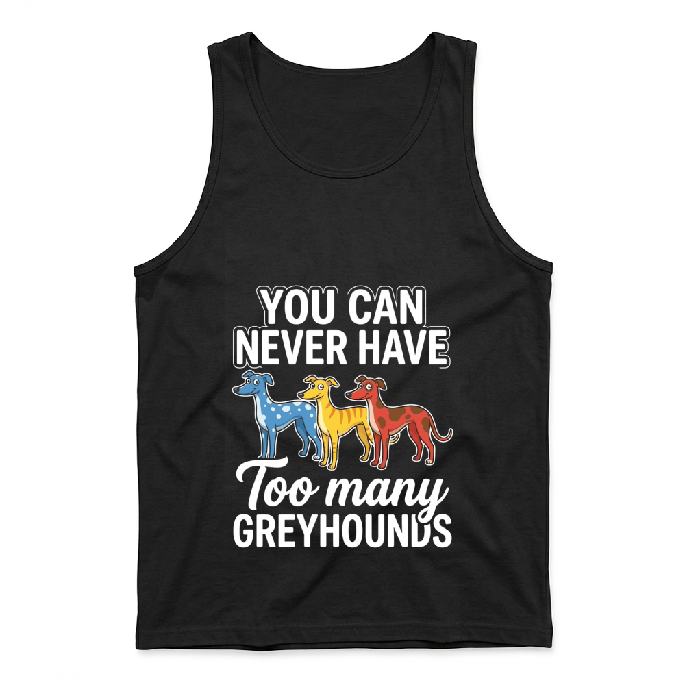 Product You Never Greyhounds Many Dogs Tank Top
