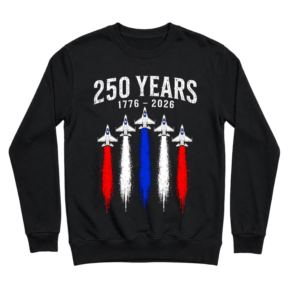 Product 250 Years 1776 2026 Jet Air 4th of July Patriotic Unisex Sweatshirt