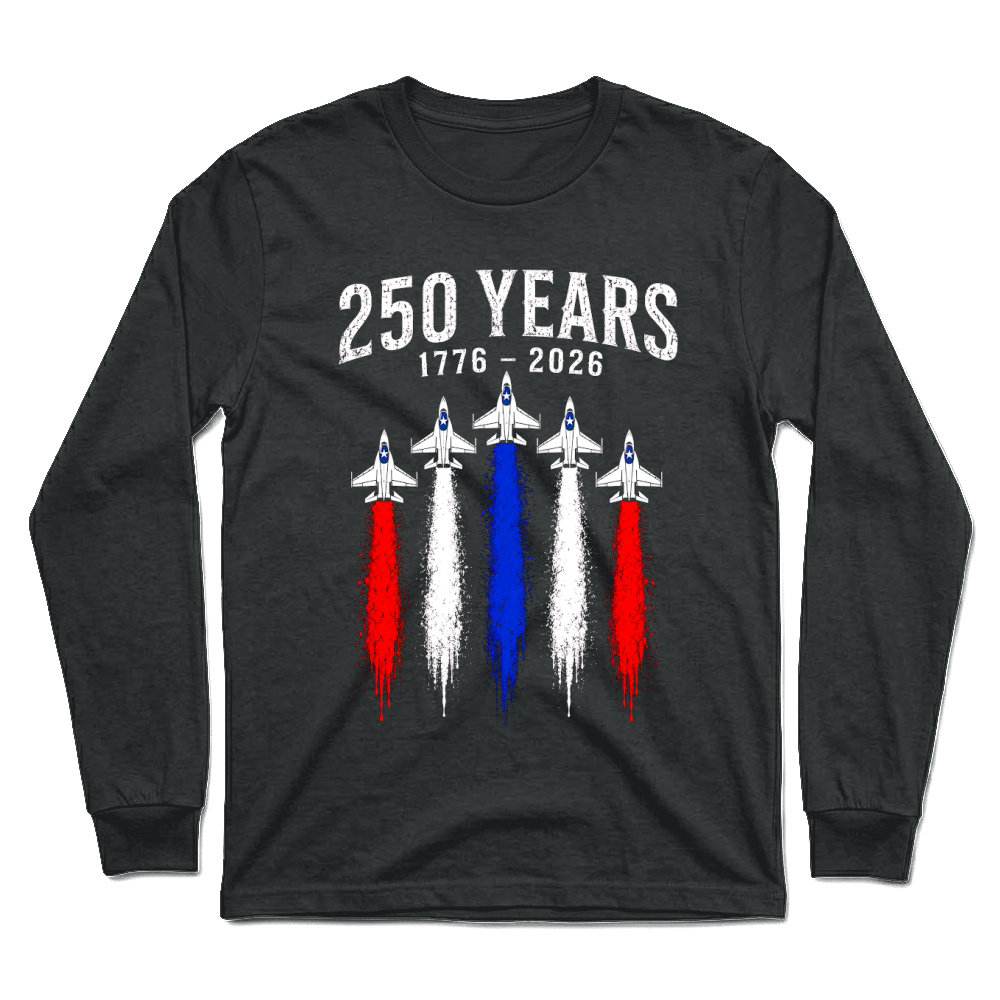 Product 250 Years 1776 2026 Jet Air 4th of July Patriotic Unisex Longsleeve