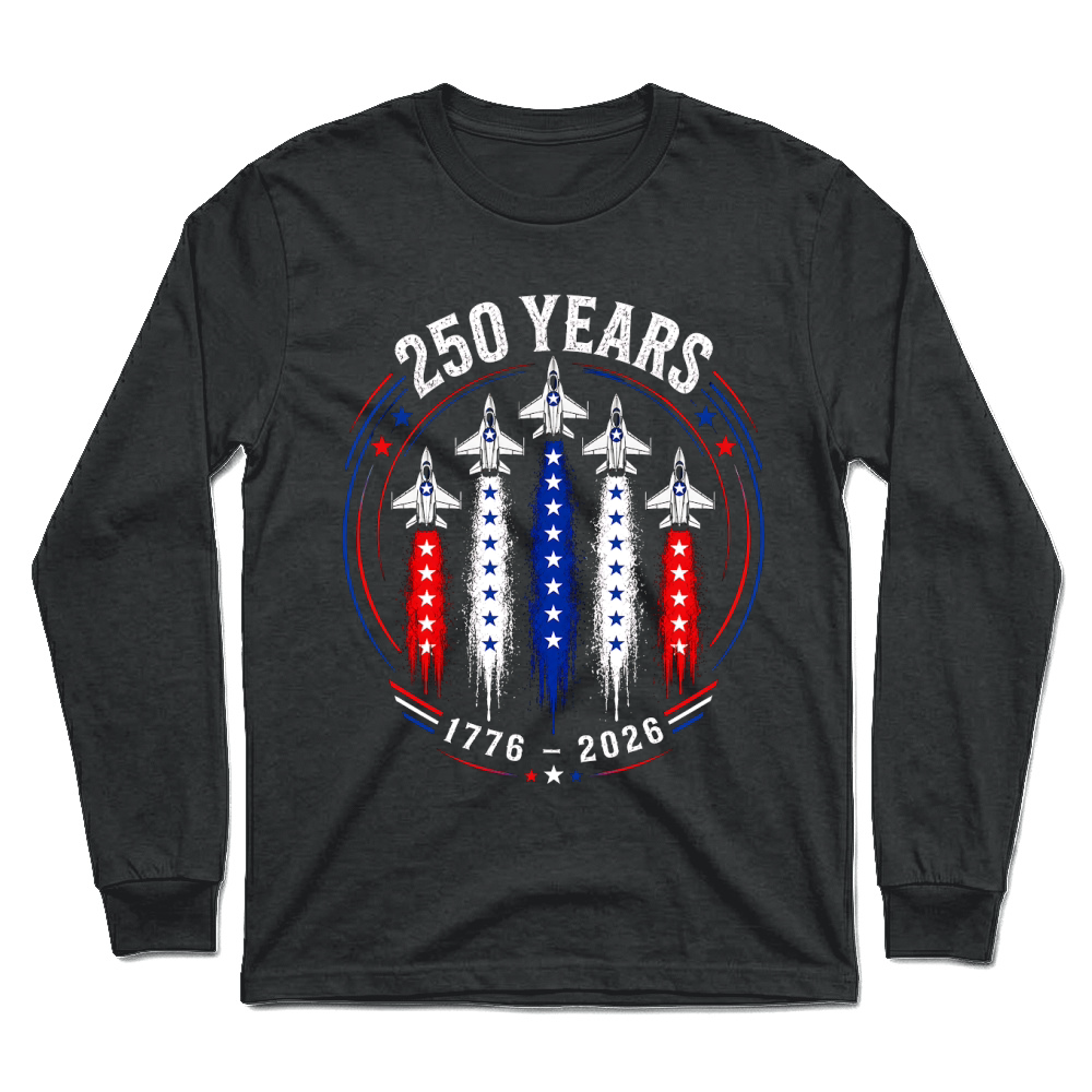 Product 250 Years 1776 2026 Jet Air 4th of July Patriotic Unisex Longsleeve
