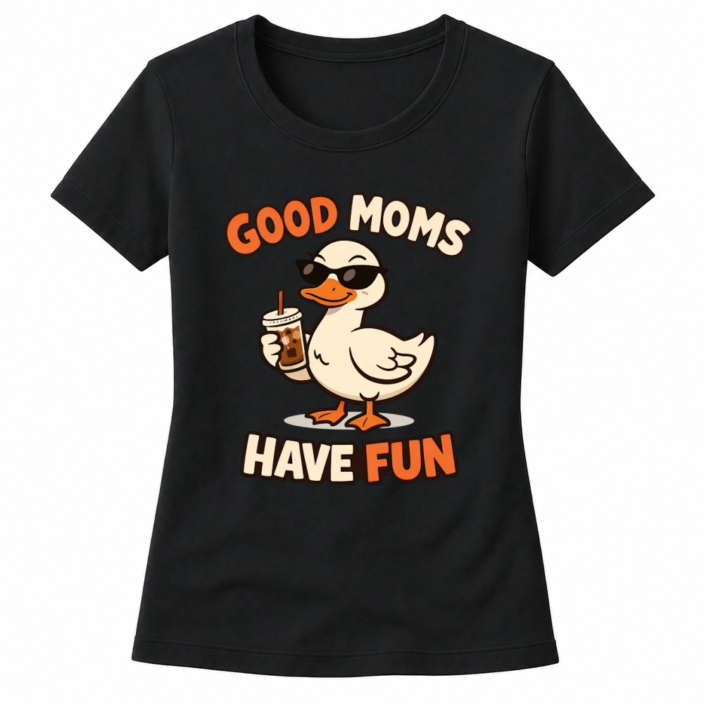 Product Good Moms Have Fun Funny Cool Mom Women's T-shirts