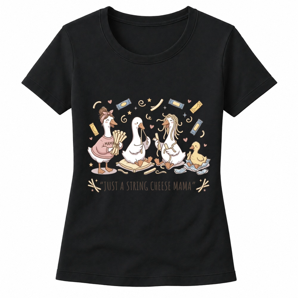Product Just a String Cheese Mama Funny Goose Mothers Day Women's T-shirts