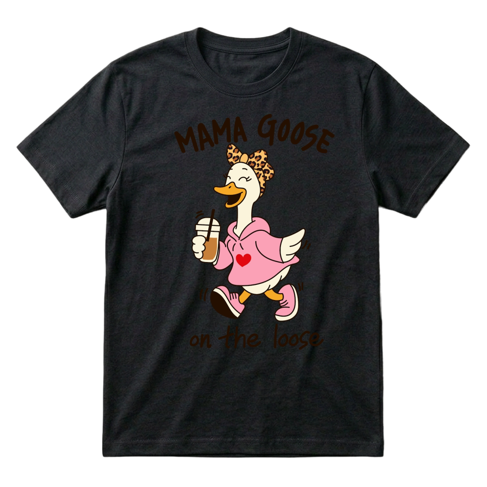 Product Mama goose on tye loose Funny Mom Goose Mother's Day T-Shirt