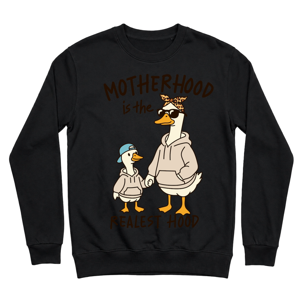 Product Motherhood is the realest hood Funny Mama Goose Mother's Day Unisex Sweatshirt