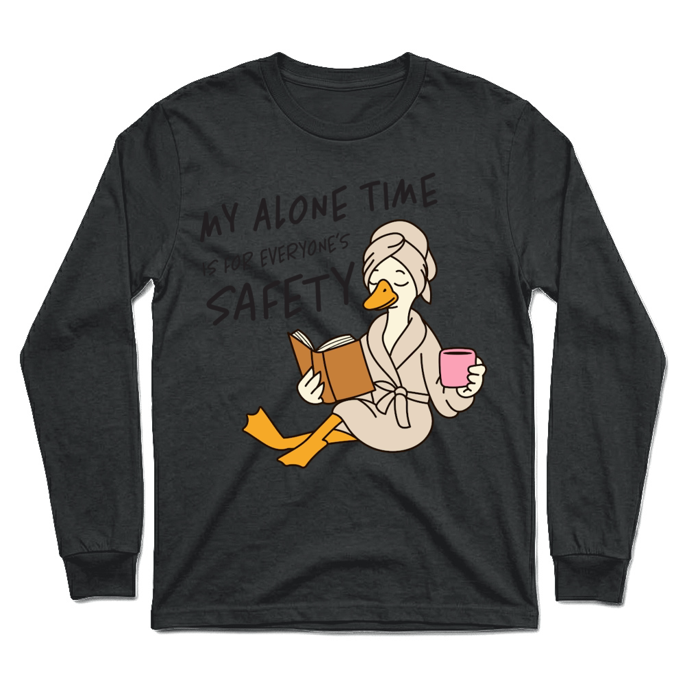 Product My alone time is for everyones safety Funny Mama Goose Mother's Day Unisex Longsleeve