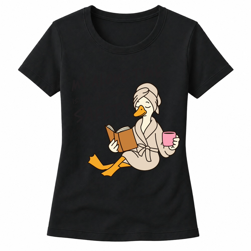 Product My alone time is for everyones safety Funny Mama Goose Mother's Day Women's T-shirts