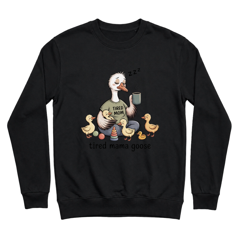 Product Tired Mama Goose Funny Mom Life Unisex Sweatshirt