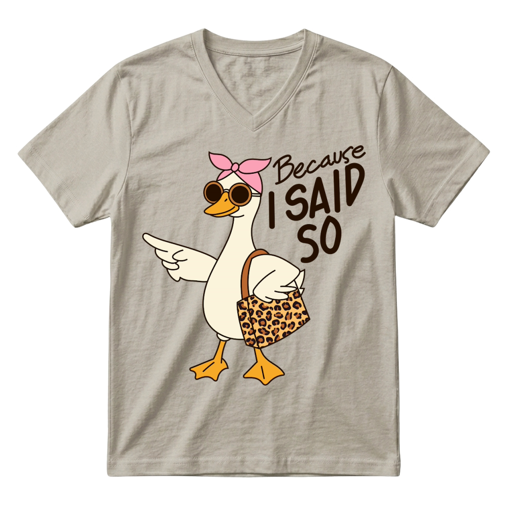 Product Becaouse i said so Funny Mama Goose Mother's Day V-Neck T-shirt