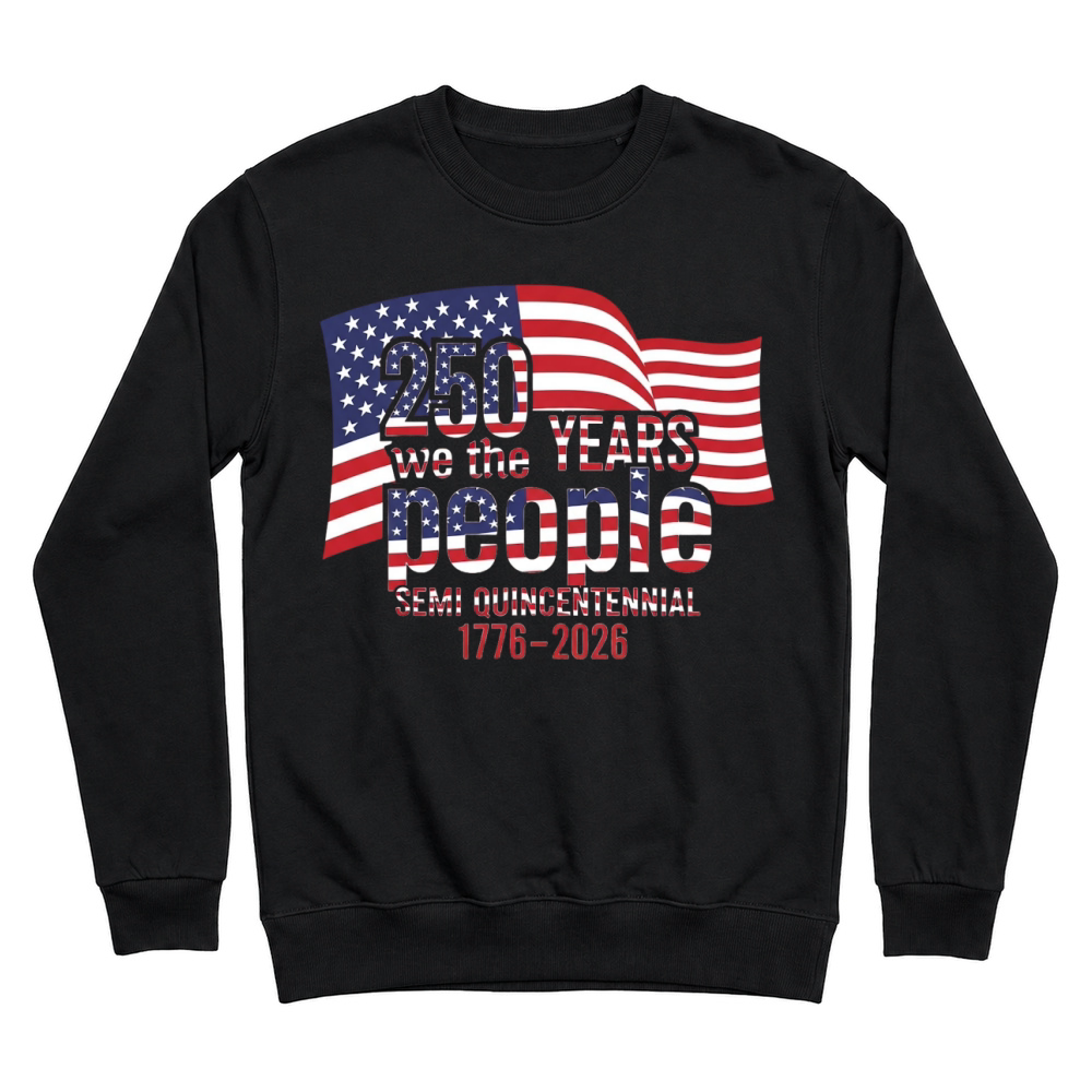 Product 250 Years We the People Independence Unisex Sweatshirt