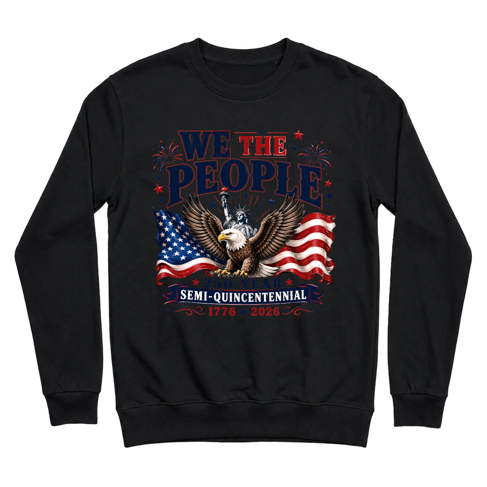 Product We The People 250 Years Semi Quincentennial 1776 2026 Unisex Sweatshirt