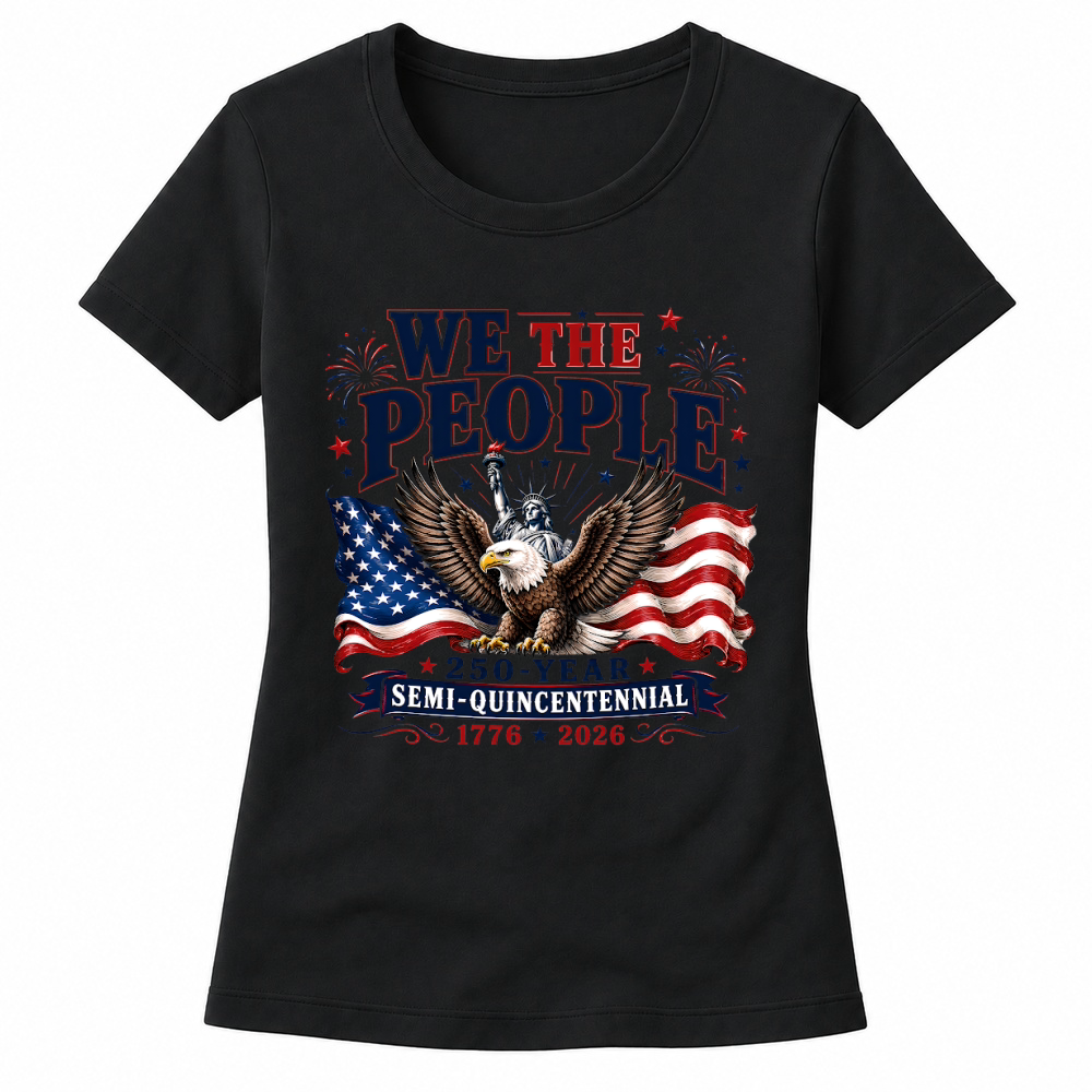 Product We The People 250 Years Semi Quincentennial 1776 2026 Women's T-shirts