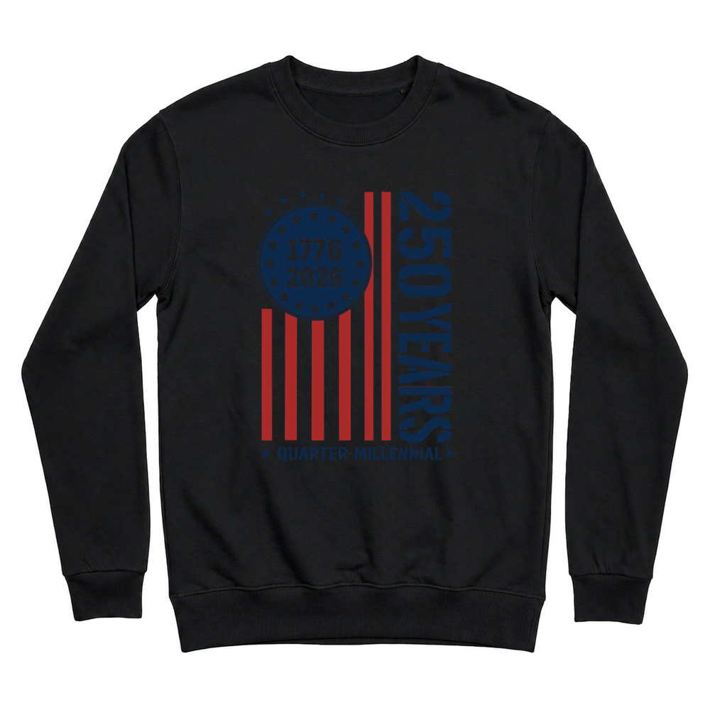 Product Quarter Millennial 250 Years America 1776 2026 Unisex Sweatshirt