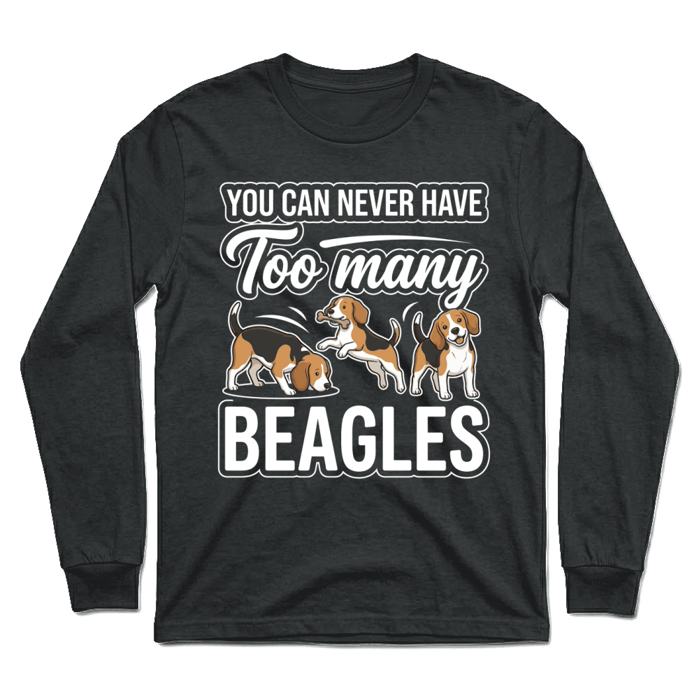 Product Beagles Dogs Too Many Can Unisex Longsleeve