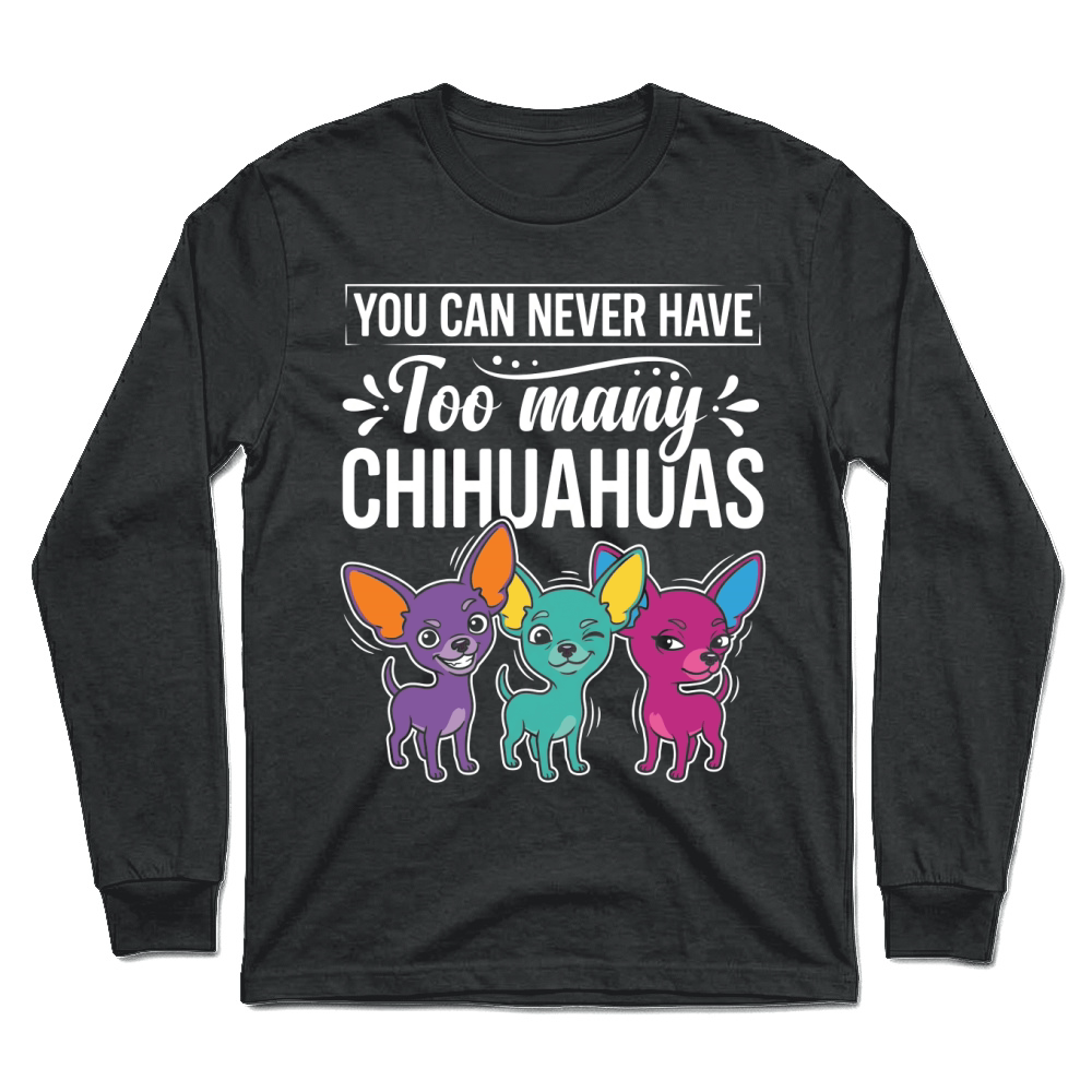 Product Chihuahuas Dogs Pets Cute Animals Unisex Longsleeve