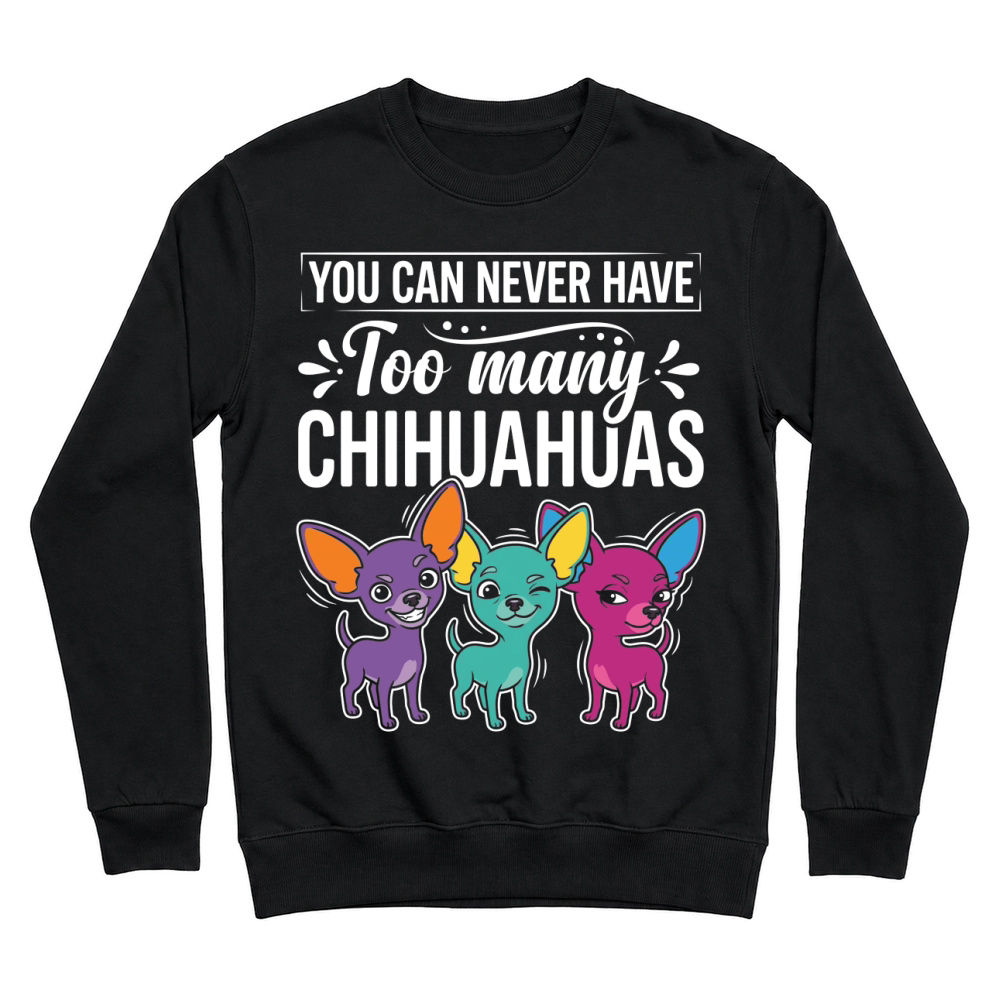 Product Chihuahuas Dogs Pets Cute Animals Unisex Sweatshirt