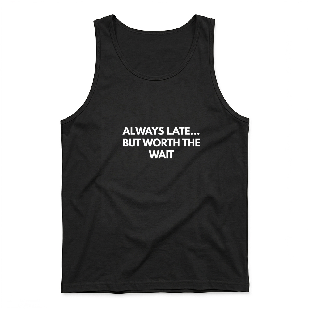 Product But Worth The Wait t shirt   Funny text shirt T Shirt Tank Top