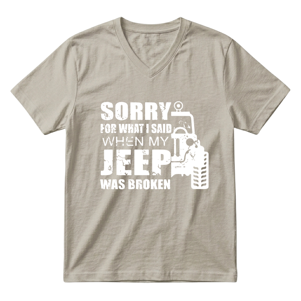 Product Sorry for what i said when my jeep was broken Hoodie Unisex V-Neck T-shirt