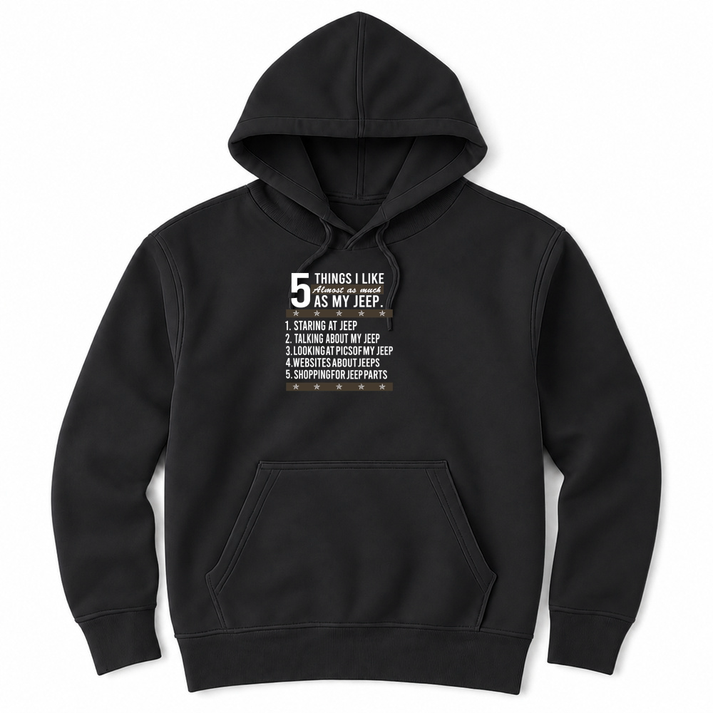 Product Jeep - 5 things i like almost as much as my jeep T-Shirt Unisex Unisex Hoodie