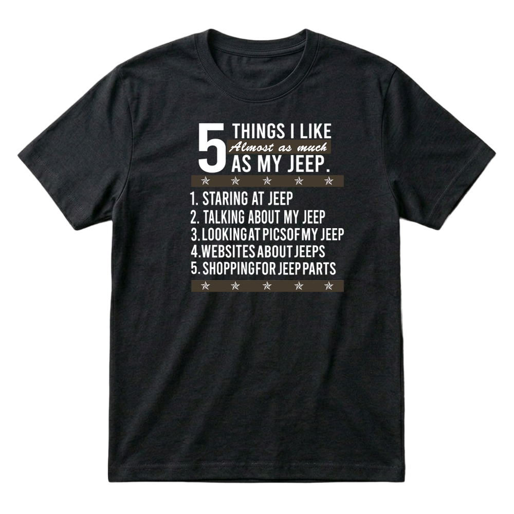 Product Jeep - 5 things i like almost as much as my jeep T-Shirt Unisex T-Shirt