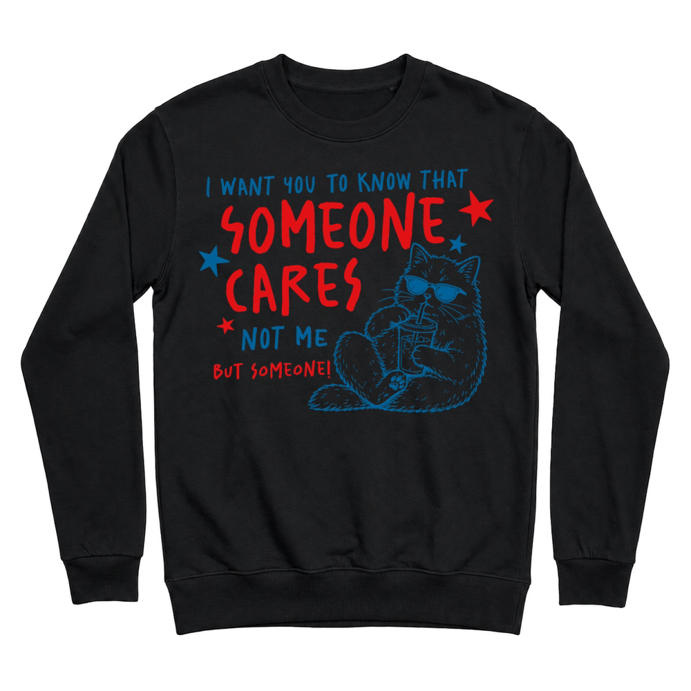Product Someone cares Sarcastic Funny Cat Unisex Sweatshirt