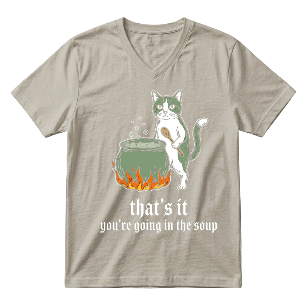 Product thats it youre going in the soup cat cauldron V-Neck T-shirt