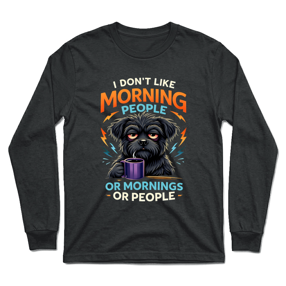 Product Dont Like Morning People Dog Unisex Longsleeve