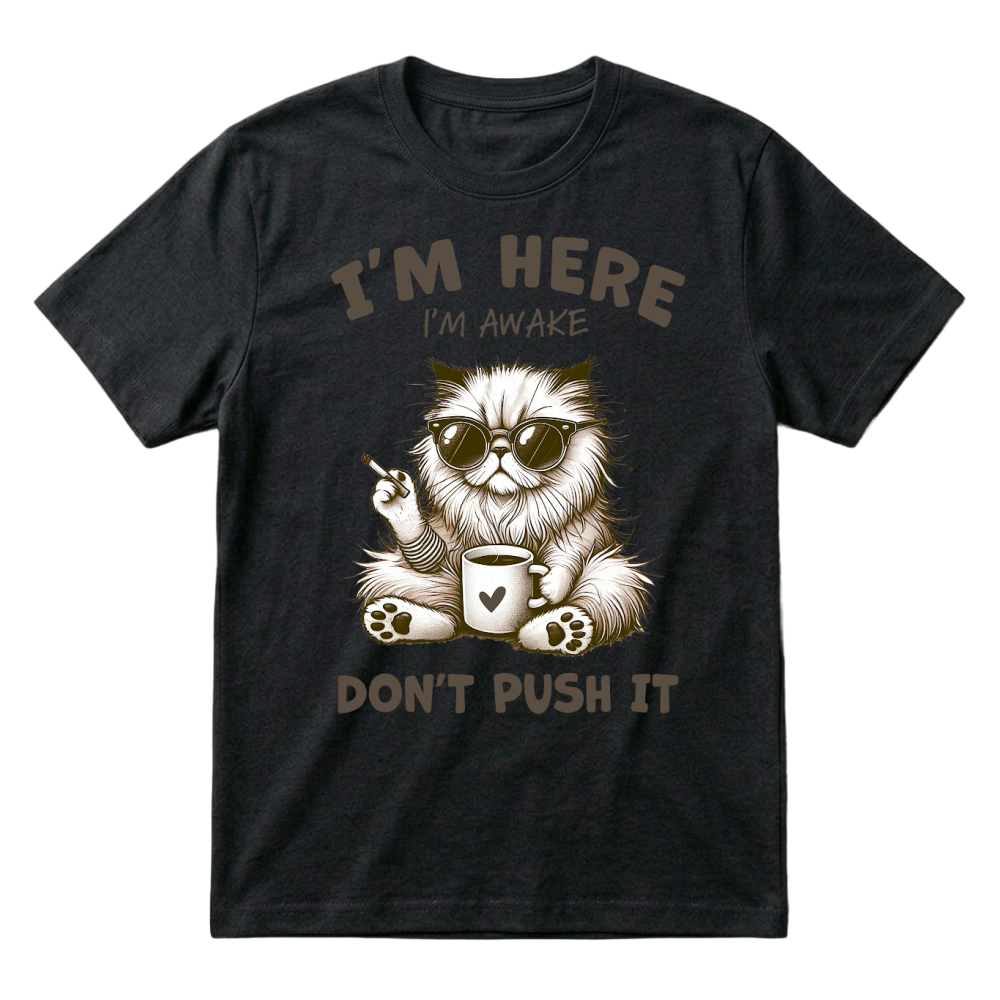 Product I'm here I'm awake Funny Cat Lover T-Shirt