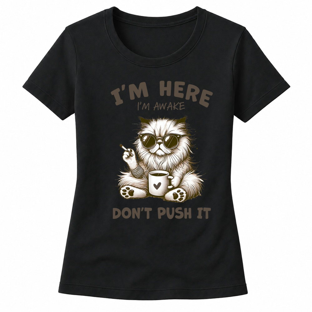 Product I'm here I'm awake Funny Cat Lover Women's T-shirts