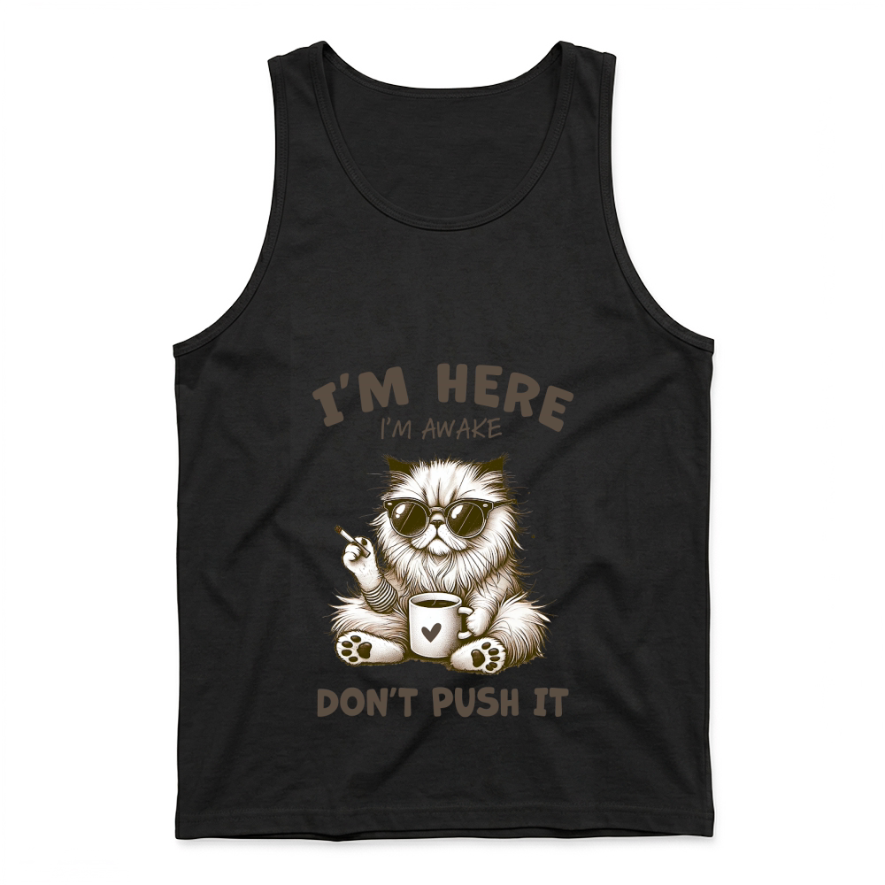 Product I'm here I'm awake Funny Cat Lover Tank Top